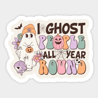 I Ghost People All Year Round Sticker